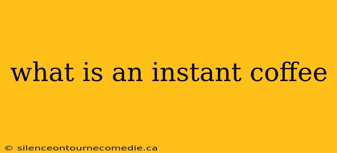 what is an instant coffee