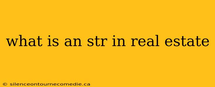 what is an str in real estate