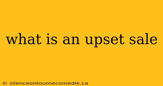 what is an upset sale