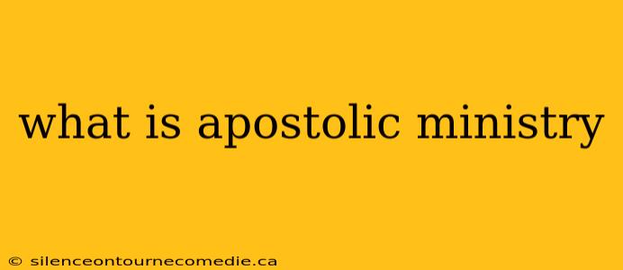 what is apostolic ministry