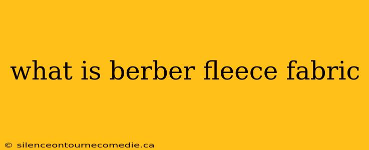 what is berber fleece fabric