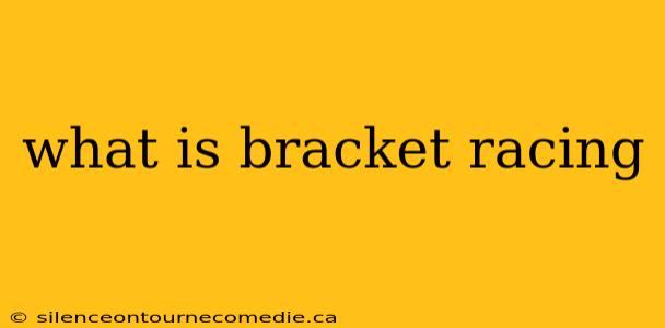 what is bracket racing
