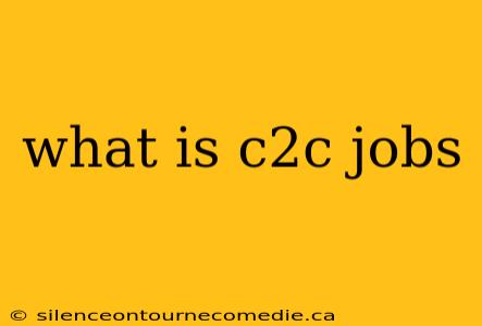 what is c2c jobs