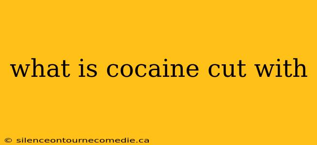 what is cocaine cut with