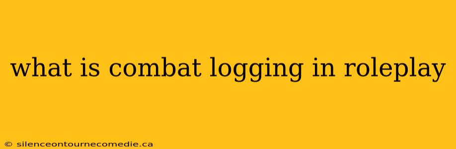 what is combat logging in roleplay