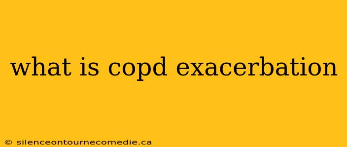 what is copd exacerbation