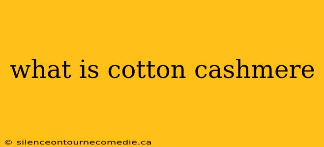 what is cotton cashmere