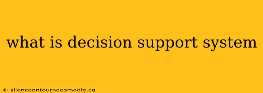 what is decision support system