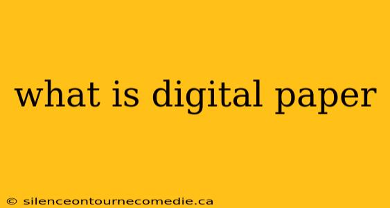 what is digital paper