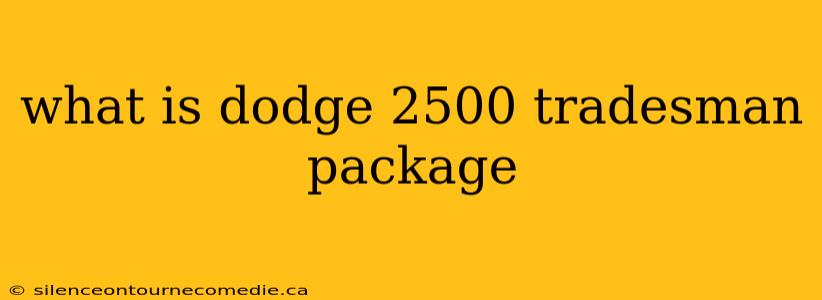 what is dodge 2500 tradesman package