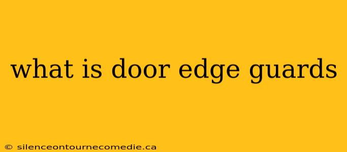 what is door edge guards