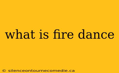 what is fire dance
