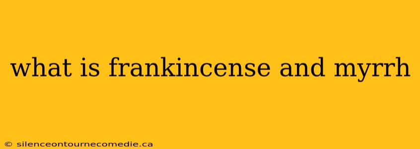 what is frankincense and myrrh
