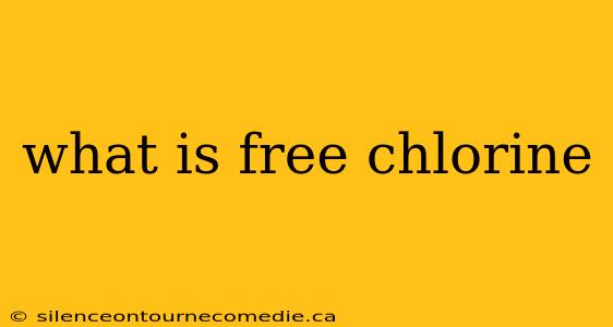 what is free chlorine