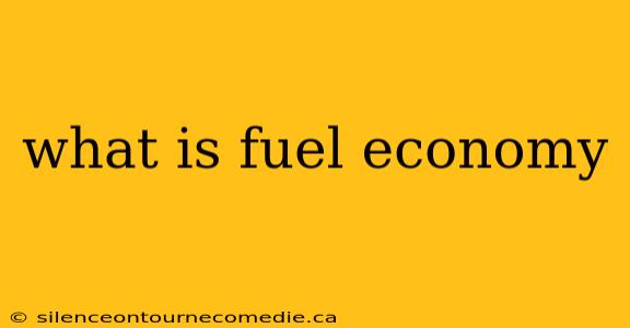 what is fuel economy