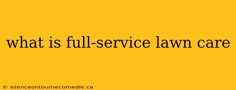 what is full-service lawn care