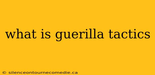 what is guerilla tactics