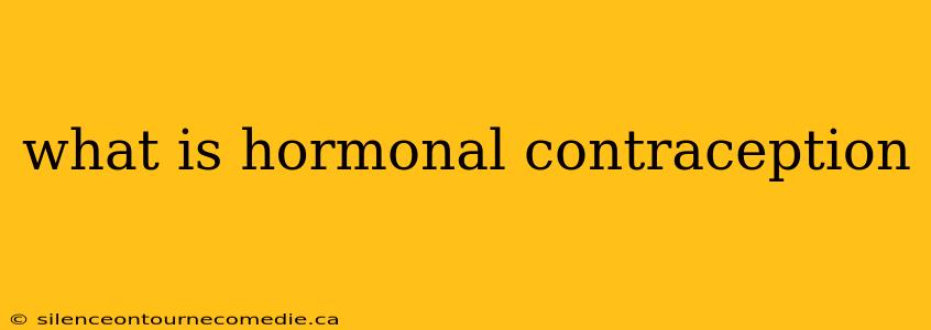 what is hormonal contraception