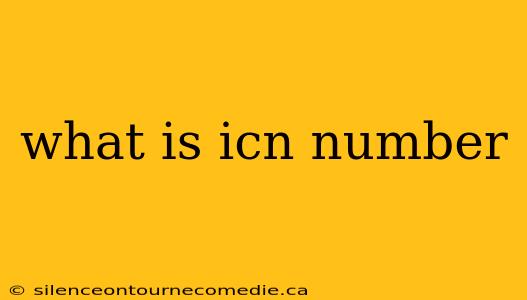 what is icn number