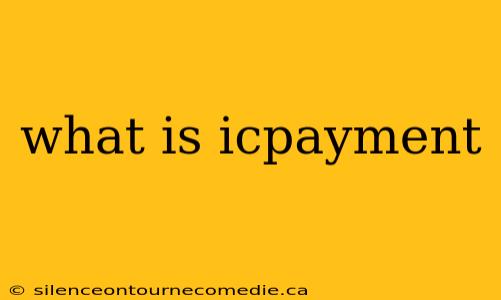 what is icpayment