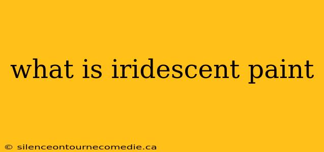 what is iridescent paint