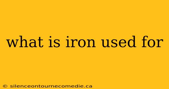 what is iron used for