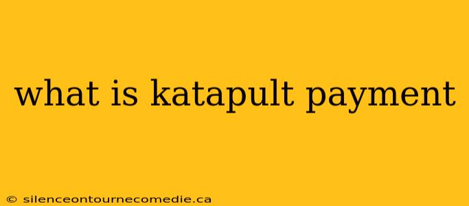 what is katapult payment