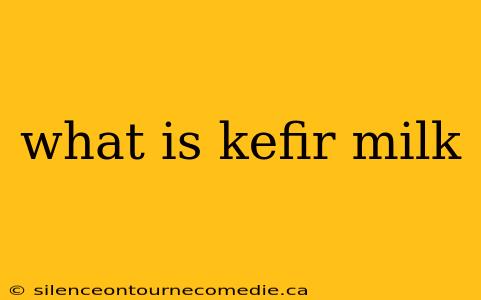 what is kefir milk