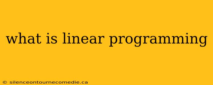 what is linear programming