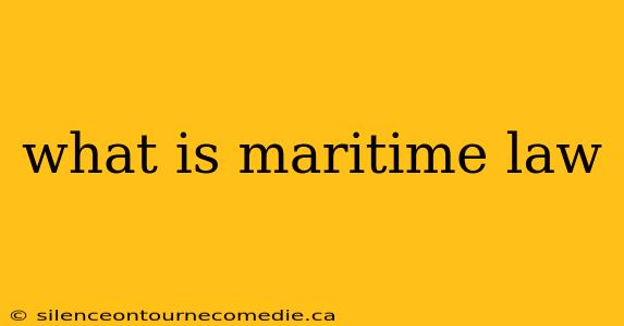 what is maritime law