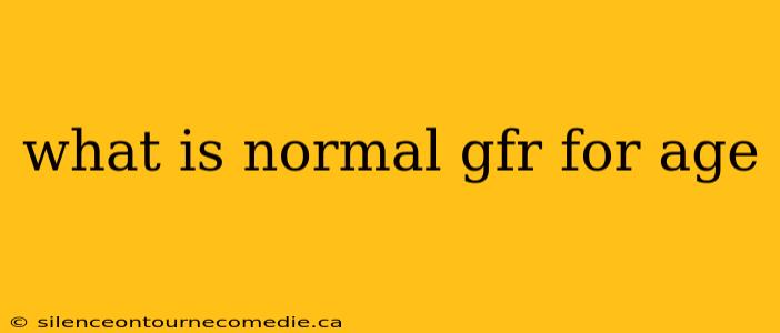 what is normal gfr for age