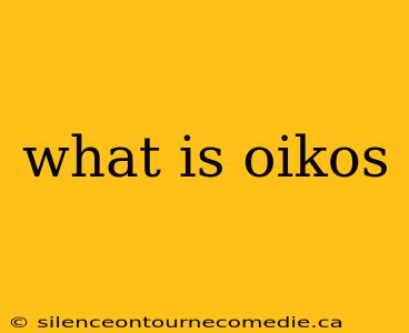 what is oikos