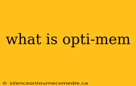 what is opti-mem