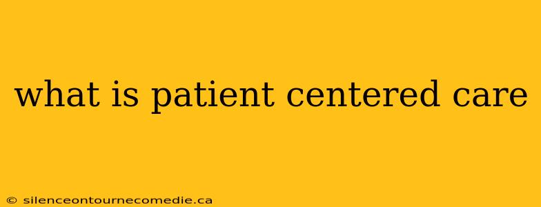 what is patient centered care
