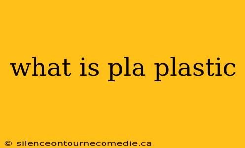 what is pla plastic
