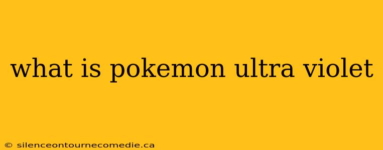 what is pokemon ultra violet