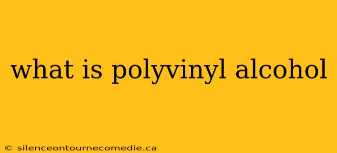 what is polyvinyl alcohol