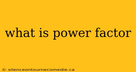what is power factor