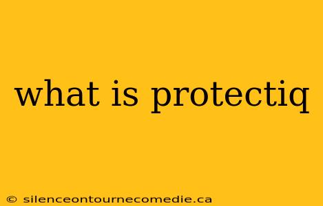 what is protectiq