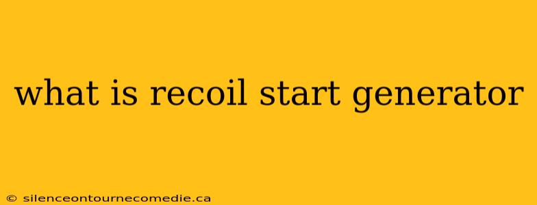 what is recoil start generator