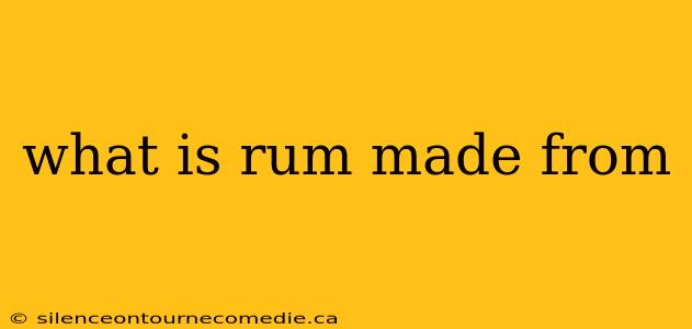 what is rum made from