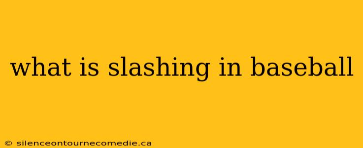 what is slashing in baseball