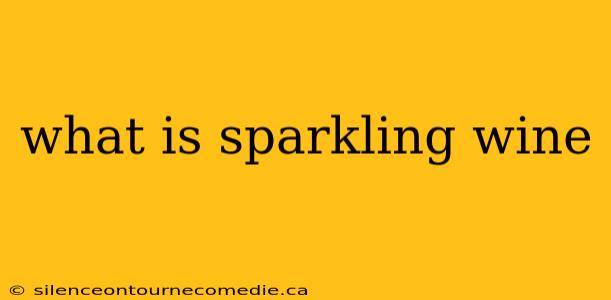 what is sparkling wine