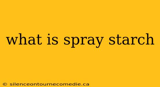 what is spray starch