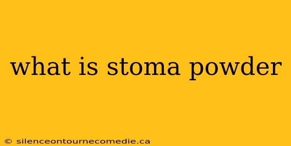 what is stoma powder