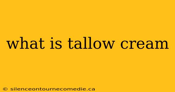 what is tallow cream