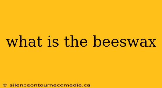 what is the beeswax