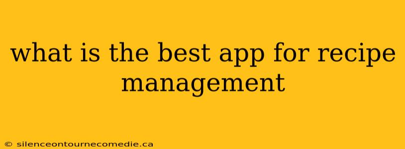 what is the best app for recipe management