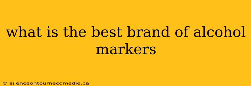 what is the best brand of alcohol markers