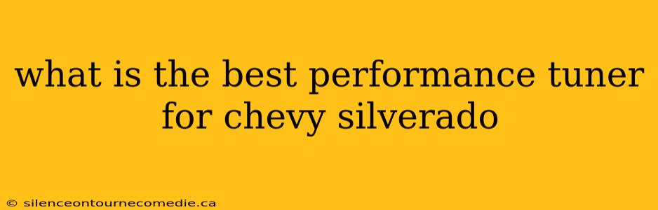 what is the best performance tuner for chevy silverado